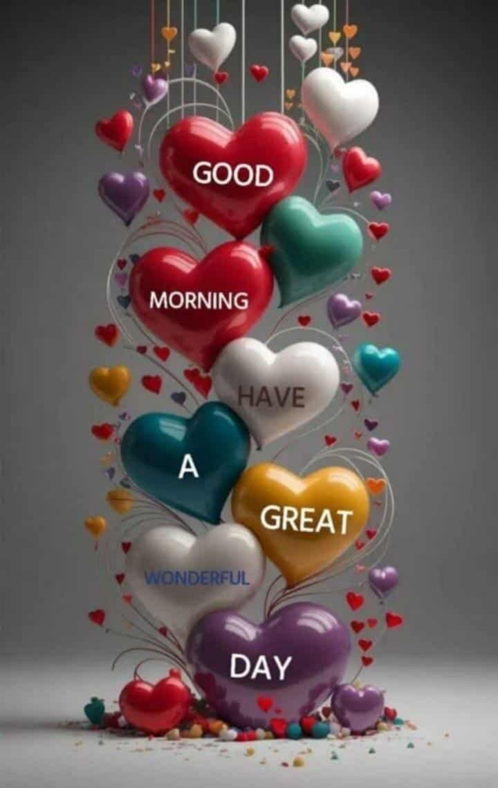 This may contain the words good morning have a great day and hearts are hanging from strings above them